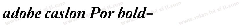 adobe caslon Por bold粗体字体转换